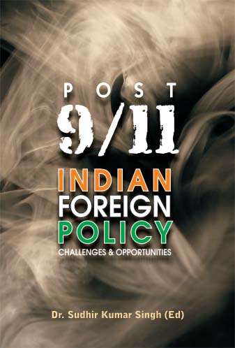 Post 9-11 Indian Foreign Policy : Challenges & Opportunities